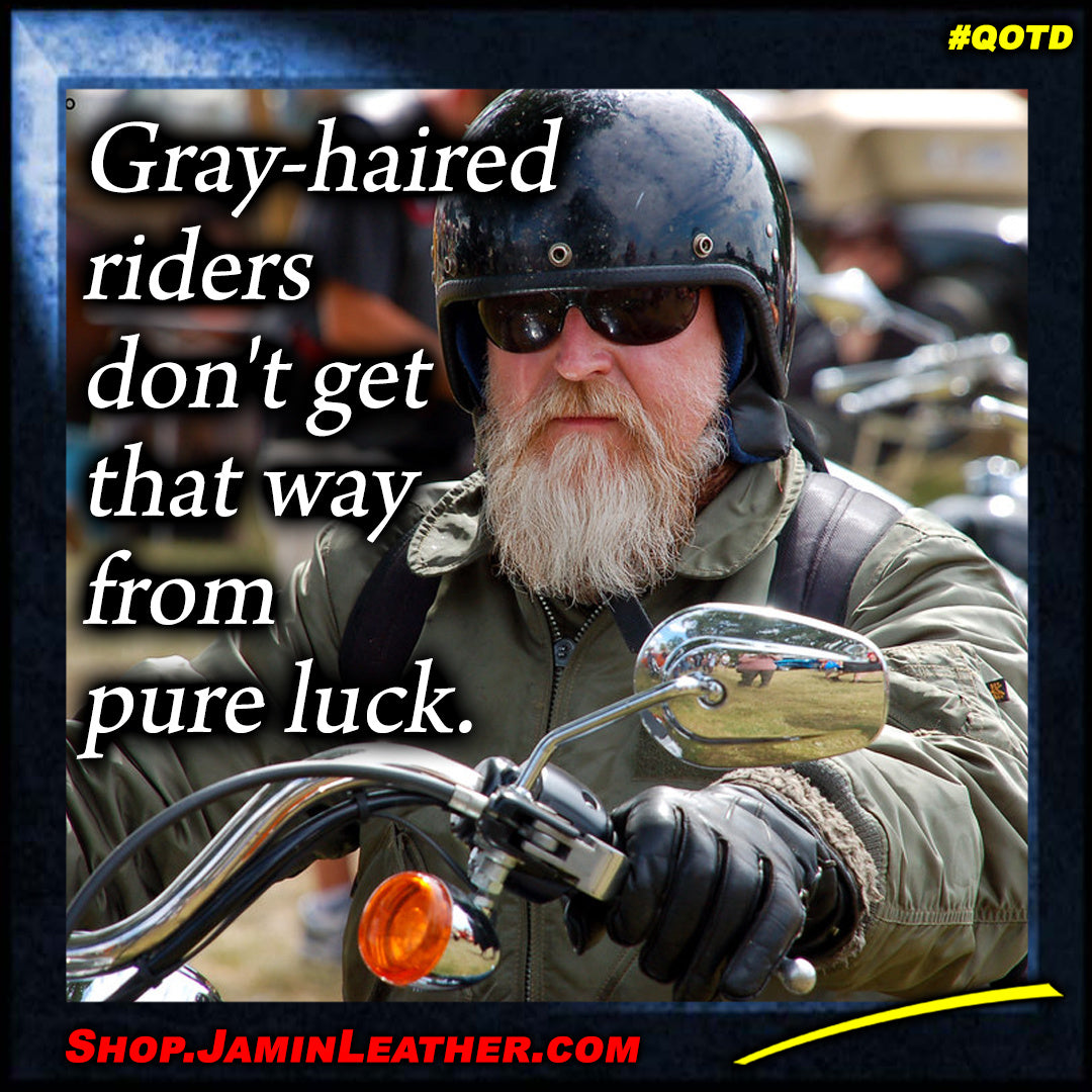 Gray-haired riders.... – Jamin Leather®