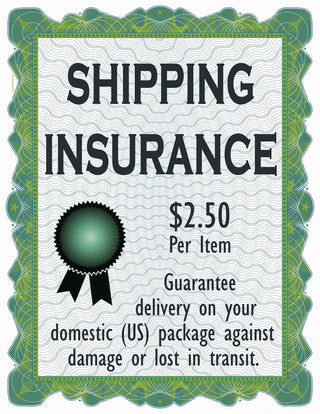 Shipping Insurance (against damage or lost in transit)